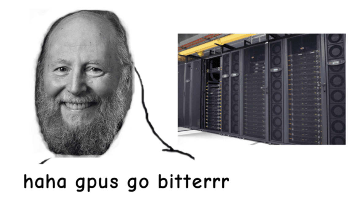 A meme with a grayscale smiling man with a beard looking at black server racks in a data center. Below the meme is the text 'haha gpus go bitterrr'.